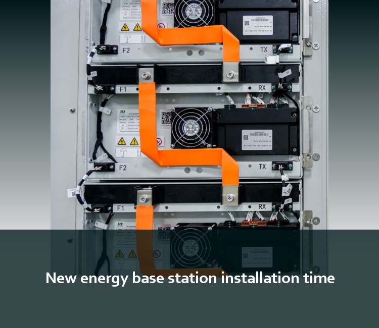 New energy base station installation time