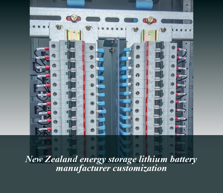 New Zealand energy storage lithium battery manufacturer customization