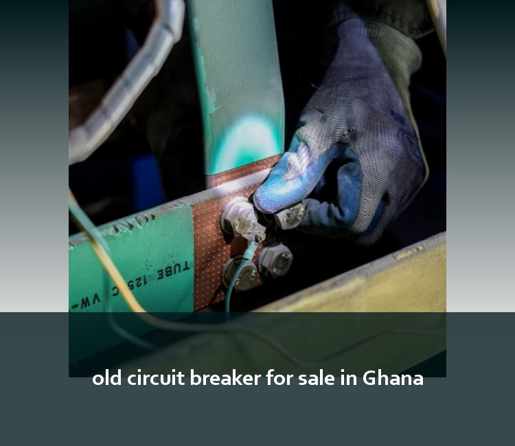 old circuit breaker for sale in Ghana