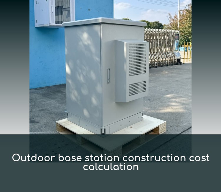 Outdoor base station construction cost calculation