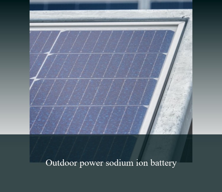 Outdoor power sodium ion battery