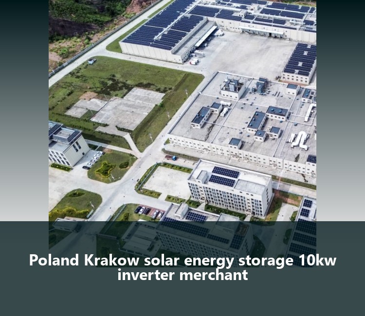 Poland Krakow solar energy storage 10kw inverter merchant