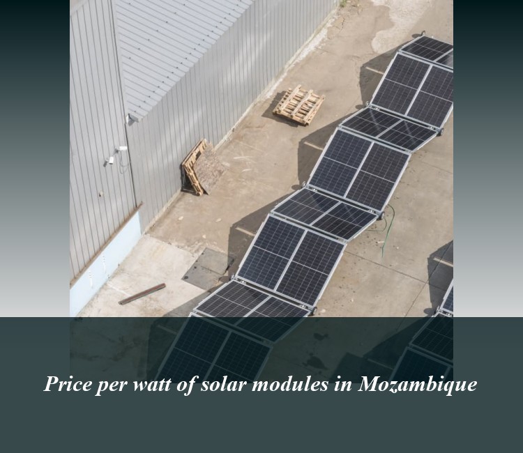 Price per watt of solar modules in Mozambique