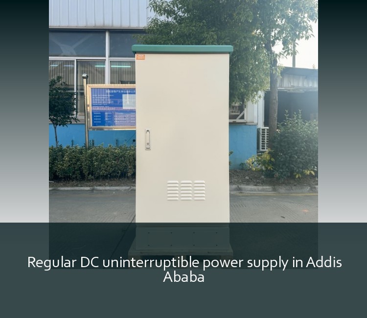 Regular DC uninterruptible power supply in Addis Ababa