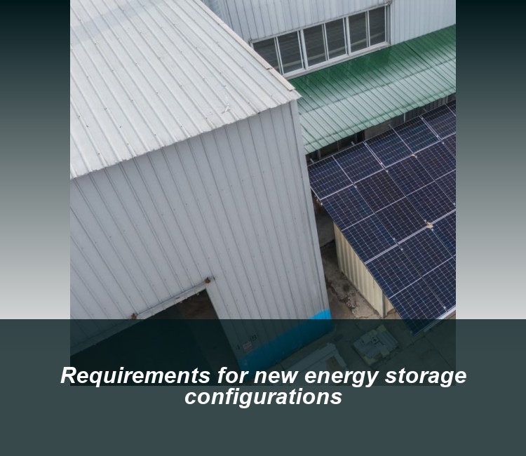 Requirements for new energy storage configurations