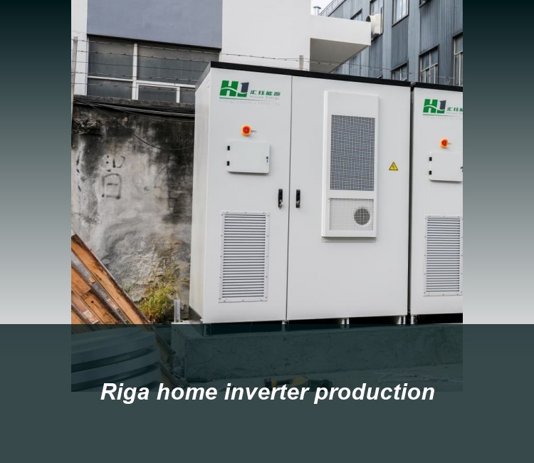 Riga home inverter production