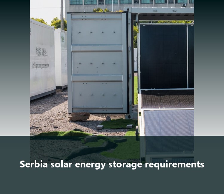 Serbia solar energy storage requirements
