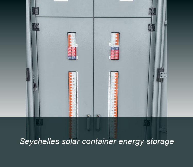 Seychelles solar container energy storage