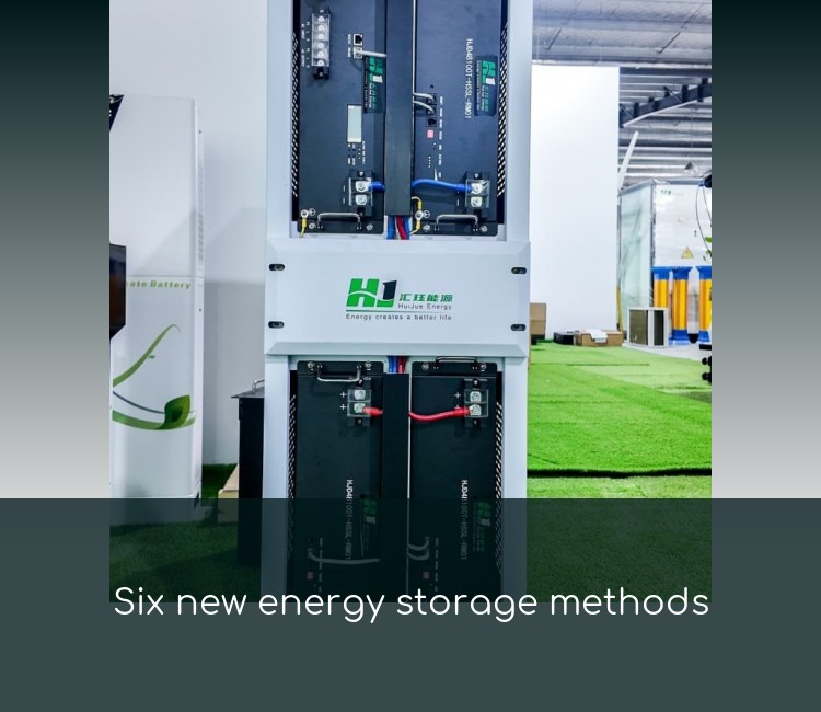Six new energy storage methods