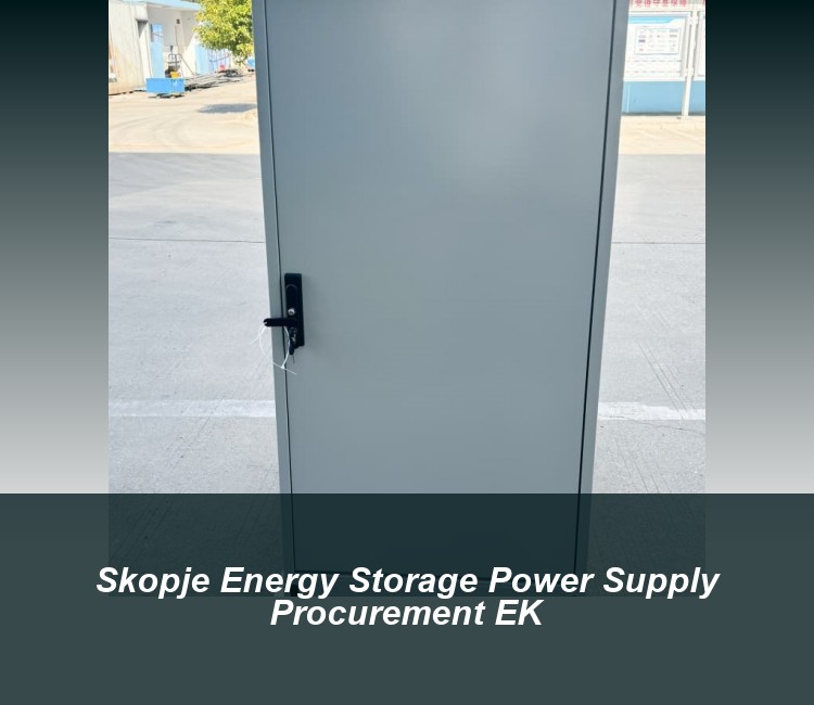 Skopje Energy Storage Power Supply Procurement EK