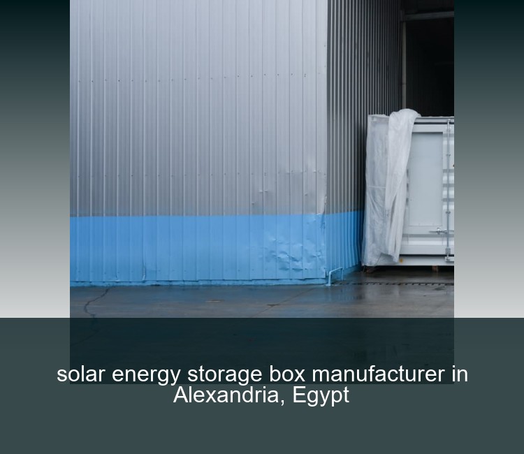 solar energy storage box manufacturer in Alexandria, Egypt