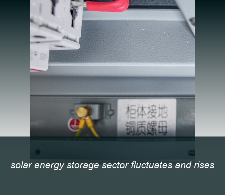 solar energy storage sector fluctuates and rises