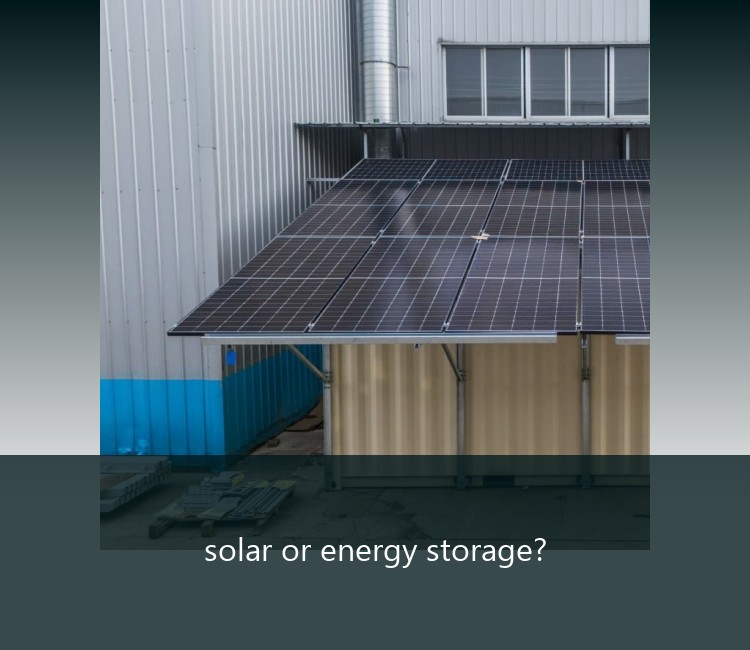 solar or energy storage?