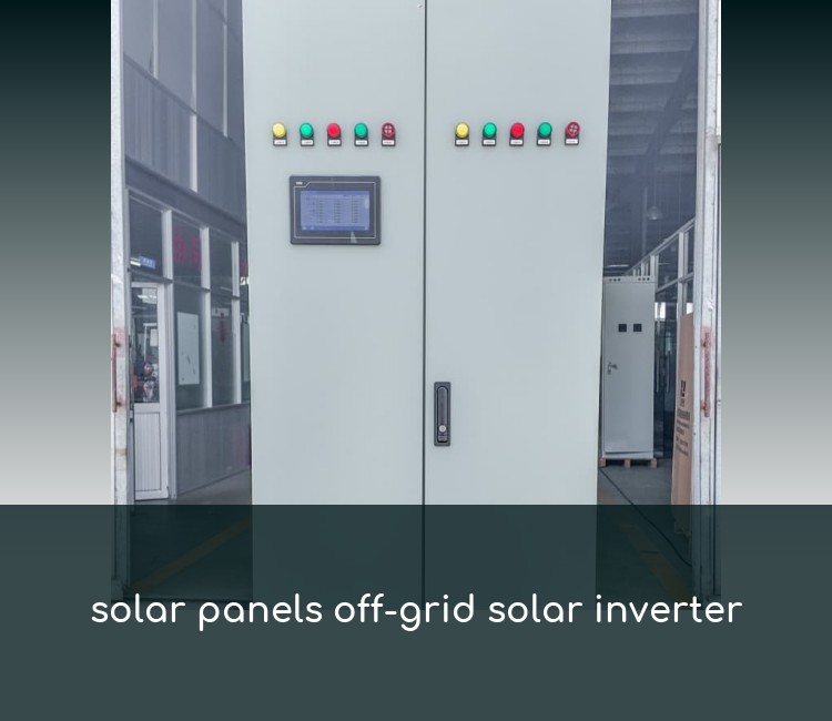 solar panels off-grid solar inverter