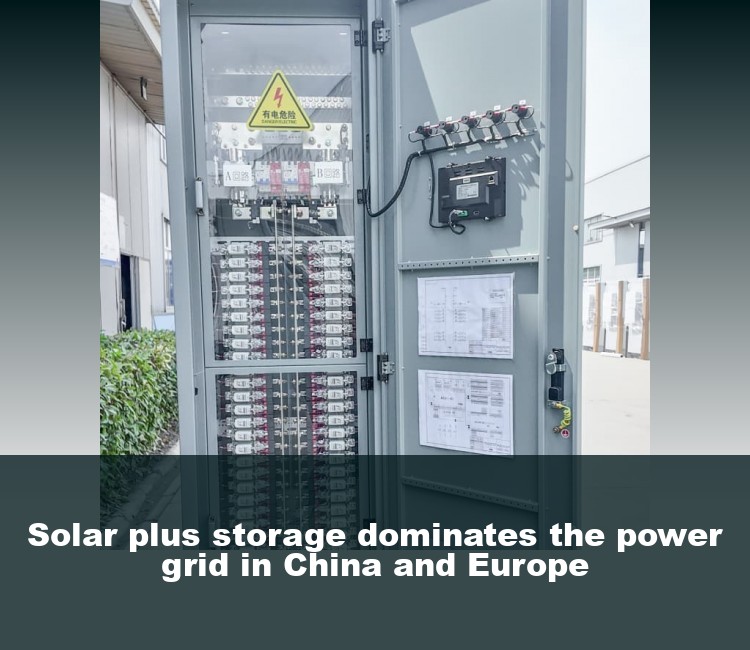 Solar plus storage dominates the power grid in China and Europe