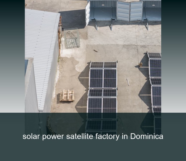 solar power satellite factory in Dominica