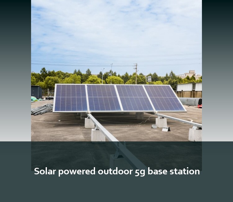 Solar powered outdoor 5g base station