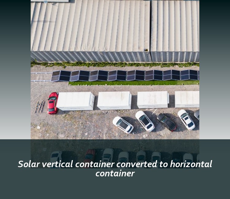 Solar vertical container converted to horizontal container