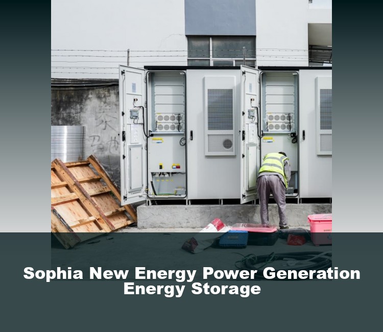 Sophia New Energy Power Generation Energy Storage