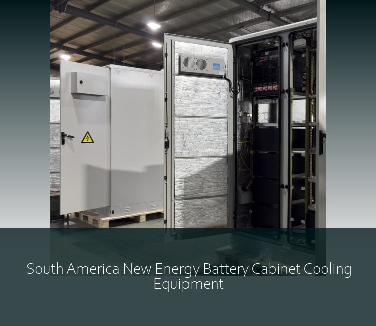 South America New Energy Battery Cabinet Cooling Equipment