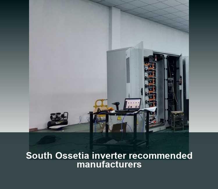 South Ossetia inverter recommended manufacturers