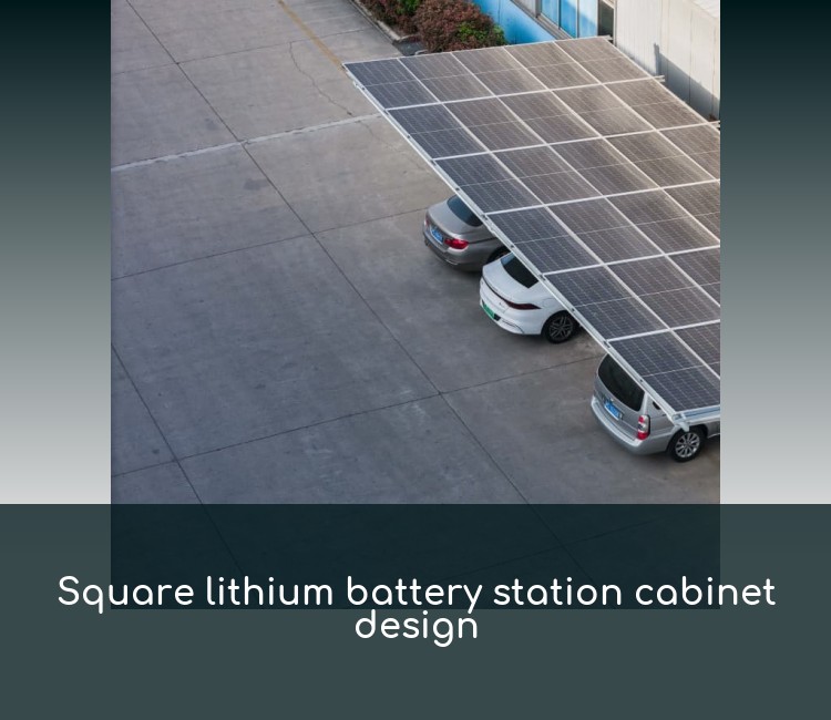 Square lithium battery station cabinet design