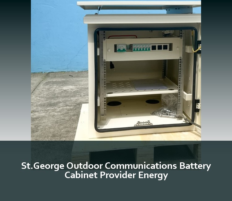 St.George Outdoor Communications Battery Cabinet Provider Energy