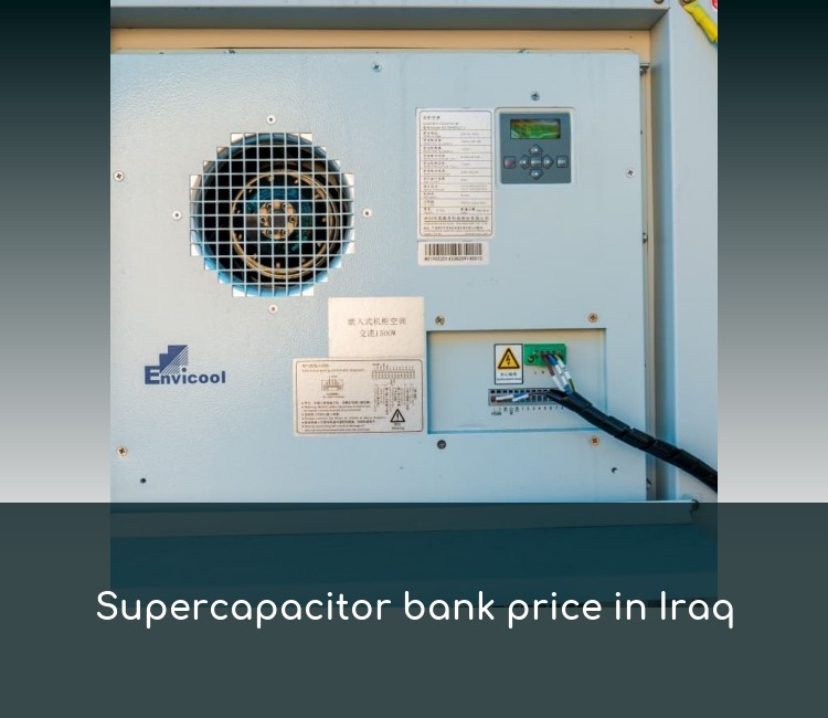 Supercapacitor bank price in Iraq