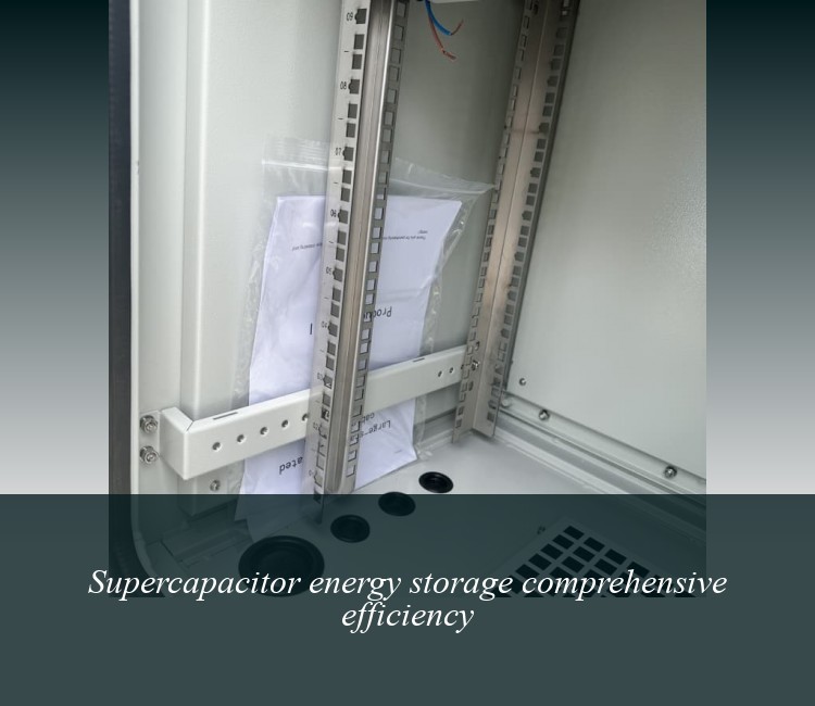 Supercapacitor energy storage comprehensive efficiency