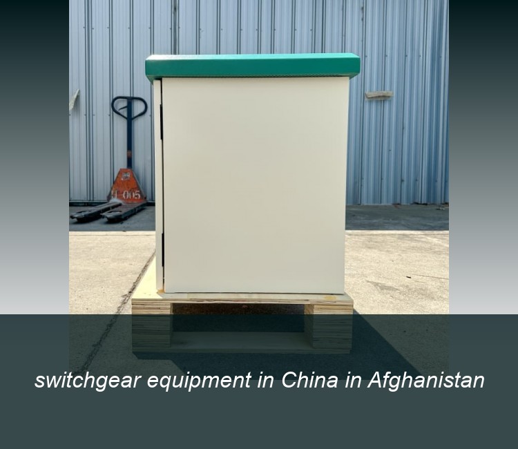 switchgear equipment in China in Afghanistan