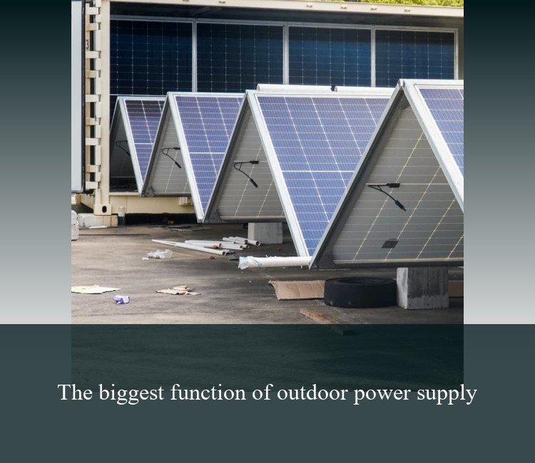 The biggest function of outdoor power supply