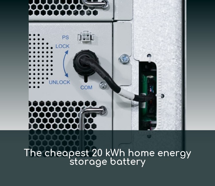 The cheapest 20 kWh home energy storage battery