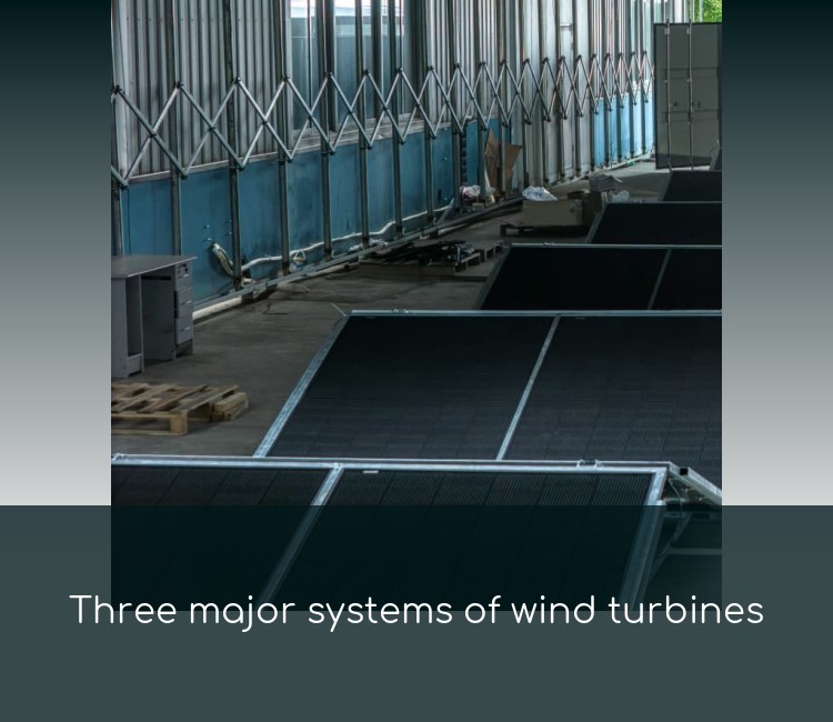 Three major systems of wind turbines