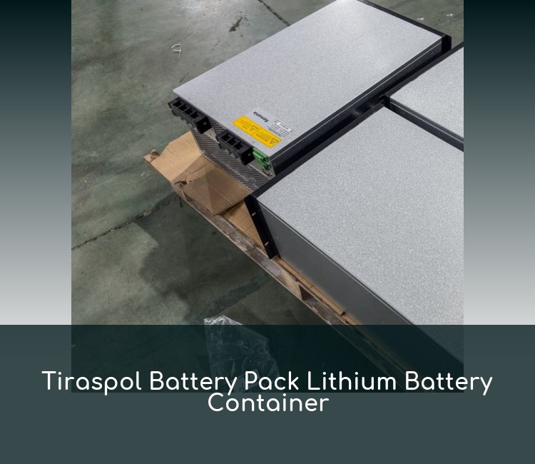 Tiraspol Battery Pack Lithium Battery Container