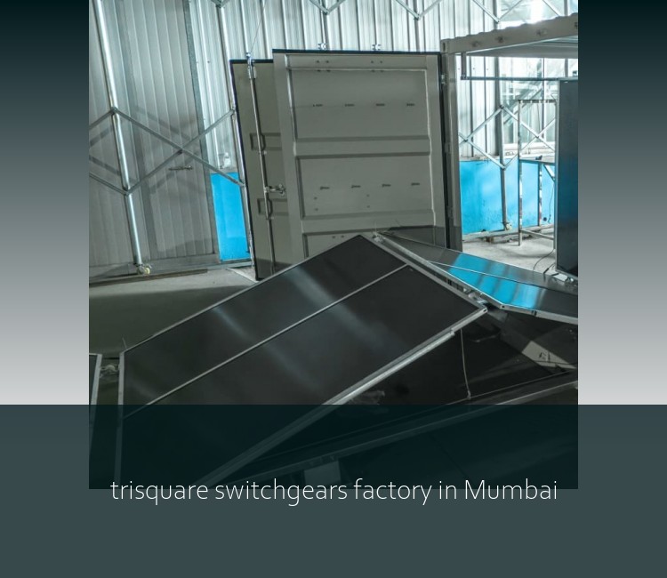 trisquare switchgears factory in Mumbai