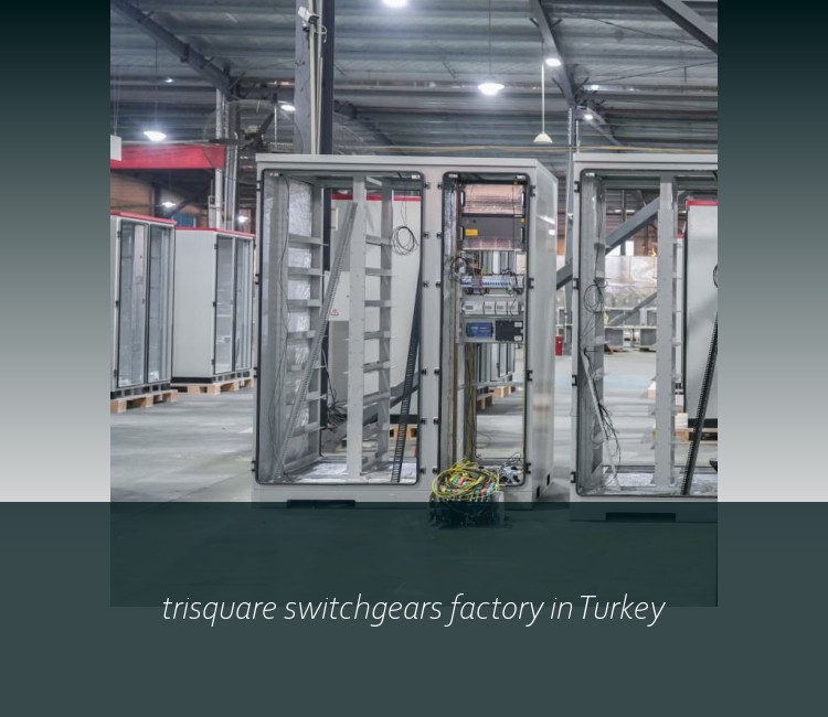 trisquare switchgears factory in Turkey