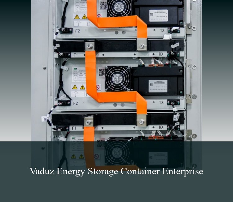 Vaduz Energy Storage Container Enterprise