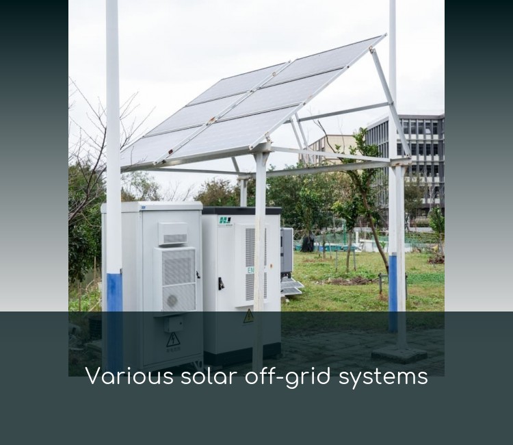Various solar off-grid systems