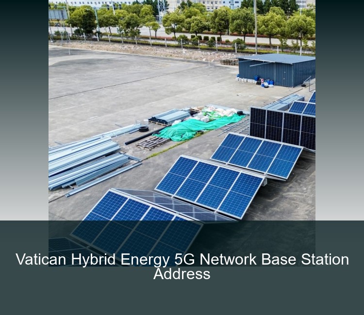 Vatican Hybrid Energy 5G Network Base Station Address