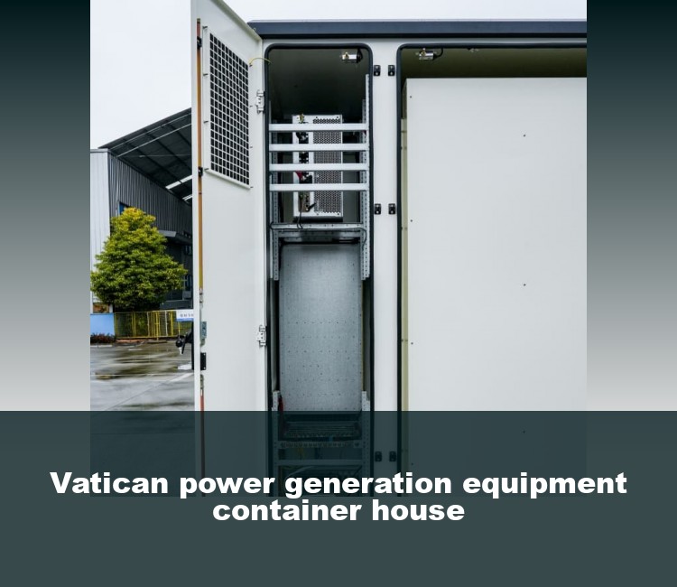 Vatican power generation equipment container house