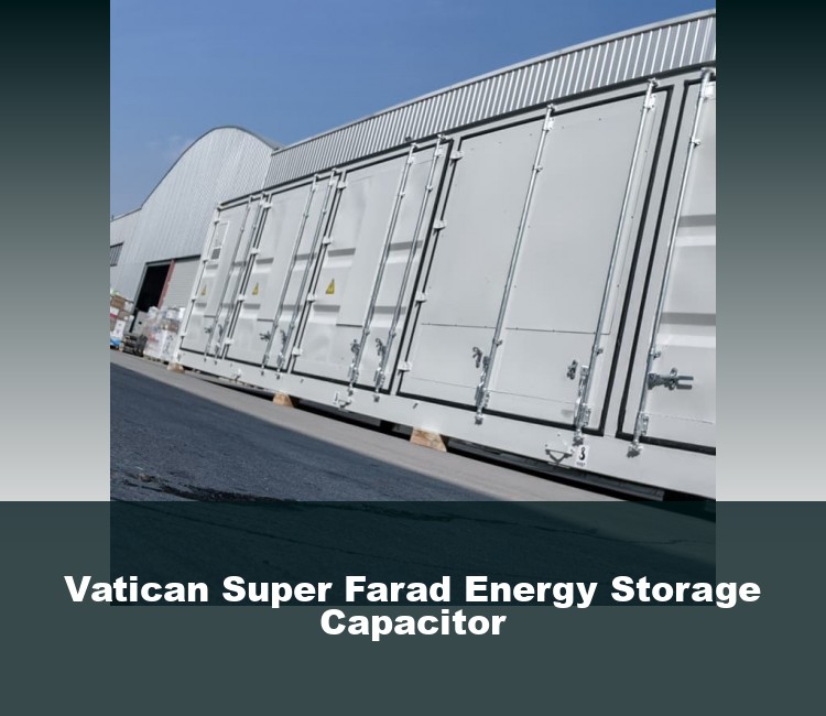 Vatican Super Farad Energy Storage Capacitor