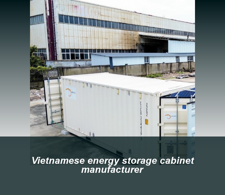 Vietnamese energy storage cabinet manufacturer