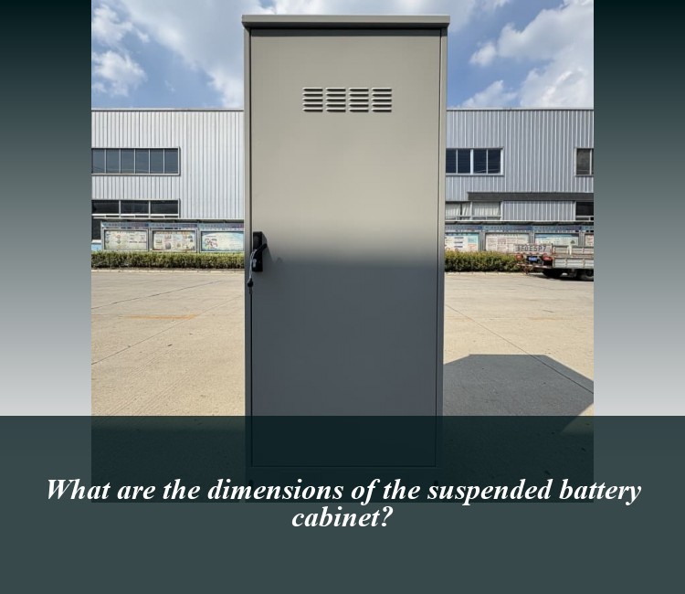 What are the dimensions of the suspended battery cabinet?