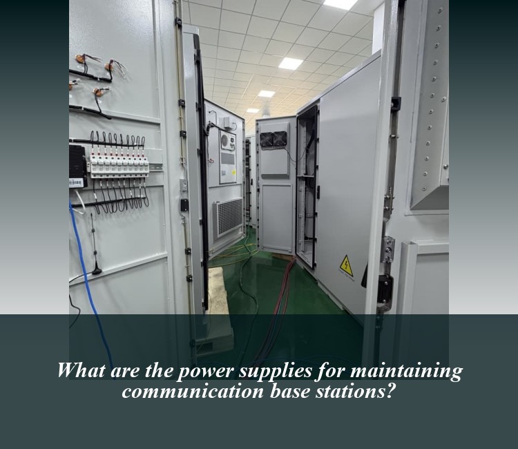 What are the power supplies for maintaining communication base stations?