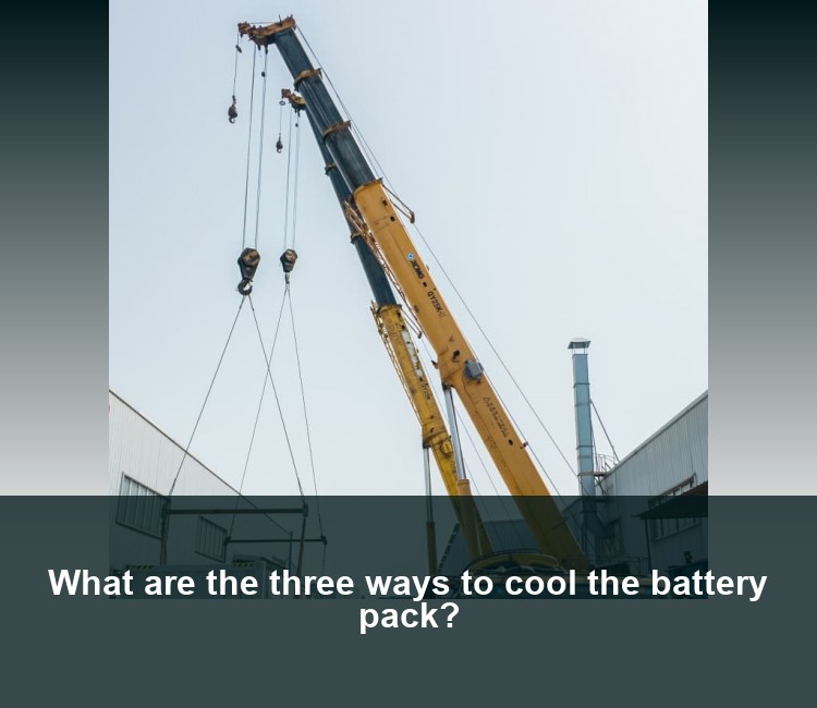 What are the three ways to cool the battery pack?