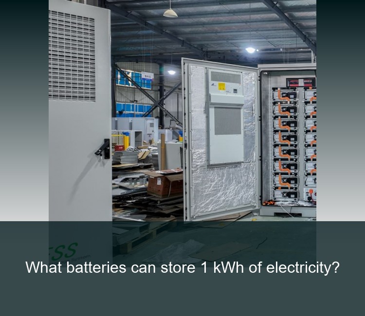 What batteries can store 1 kWh of electricity?