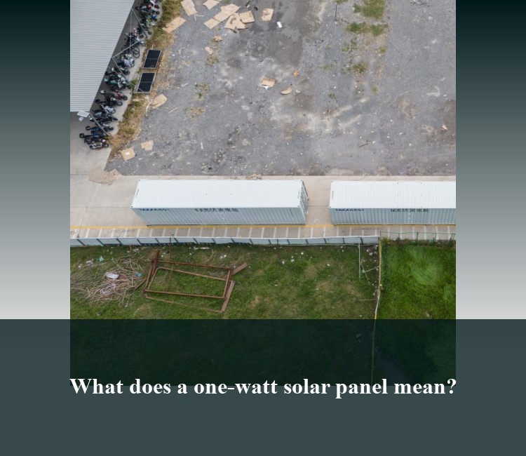 What does a one-watt solar panel mean?