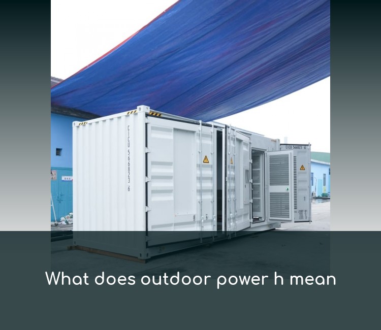 What does outdoor power h mean