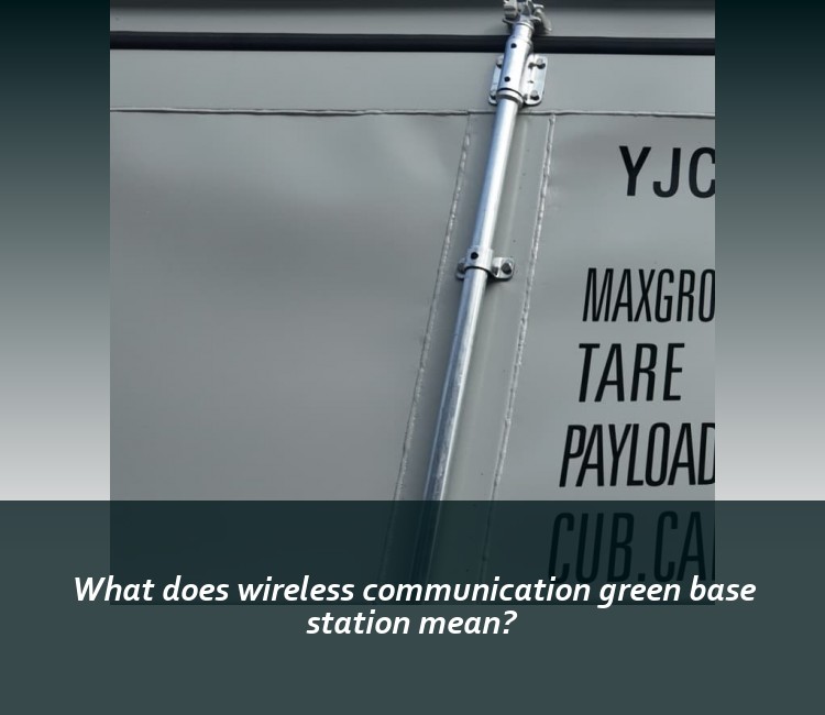 What does wireless communication green base station mean?