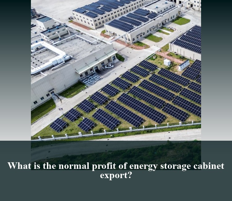 What is the normal profit of energy storage cabinet export?